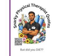 Snarky Physical Therapist Quotes (ALL THINGS SNARKY)