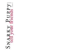 Snarky Puppy Tell Your Friends (CD) (Importación USA)