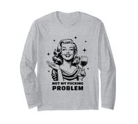 Snarky Sarcástico Retro Ama De Casa No Mi Puto Problema Manga Larga