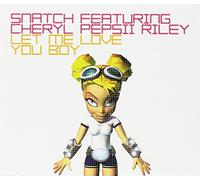Snatch / Cheryl Pepsii Riley – Let Me Love Your Boy – CD