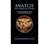 Snatch - The Odyssey of a Word: A Funny and Offensive Gift Book for Adults - Rude, Smart, and Perfect for Men or Women