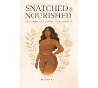 SNATCHED & NOURISHED: Happy gut. Flat tummy. full curves. Total glow-up.