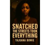 Snatched: The Streets Took Everything