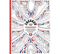 Sneaker Coloring Book: The Ultimate Art & Design Sketchbook for Sneakerheads and Future Artists of Custom Shoes (Hardcover Edition)