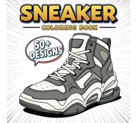Sneaker Design Coloring Book: Color, Customize, and Relax with 50 Amazing Designs for Teens and Adults