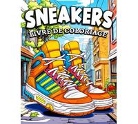Sneaker Livre de Coloriage: 50 Unique Sneakers Designs for Adults and Kids