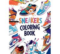 Sneakers Coloring Book: Kicks and Shoes designs activity book for kids & teens