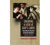 Sneaking a Look at God's Cards, Revised Edition: Unraveling the Mysteries of Quantum Mechanics - Revised Edition