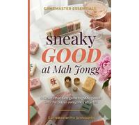 Sneaky Good at Mah Jongg: Win Your First Time and Every Time (GameMaster Scorebooks)