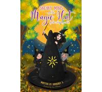 Sneaky Minis and the Magic Hat: A Magical Halloween Tradition that Celebrates Good Choices, One Magic Hat at a Time.