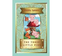SNEAKY SAMMIE AND THE THREE LITTLE PIGS (The Three Little Pigs series)