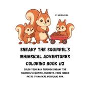 Sneaky the Squirrel's Whimiscal Adventures Book #2: Coloring Book