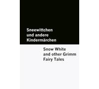 Sneewittchen und andere Kindermärchen / Snow White and other Grimm Fairy Tales [Bilingual Edition] - German & English