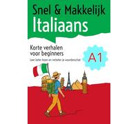 Snel & Makkelijk ITALIAANS - Korte Verhalen voor Beginners: Zelfstudie Van je eerste espresso tot een gesprek bij het Pantheon: leer Italiaans door te lezen