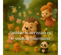 Snibble le hérisson et le souhait gourmand
