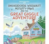 Snickerdoodle Wigglebutt McFluffy-Paws and the Great Giggle Adventure