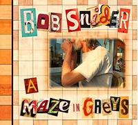 Snider, Bob - A Maze In Greys