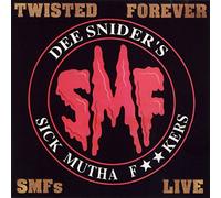 Snider, Dee's S.M.F.S. - Live/Twisted Forever