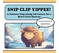 Snip, Clip, Yippee!: A Country Sing-Along Adventure for a Brave First Haircut (Tune-In Tales Read & Sing Along)