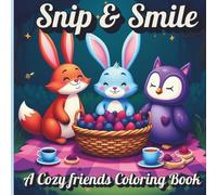Snip & Smile: A Cozy Friends Coloring Book