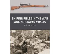 Sniping Rifles in the War Against Japan 1941-45: 88 (Weapon)