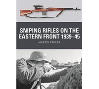 Sniping Rifles on the Eastern Front 1939-45: 67 (Weapon)