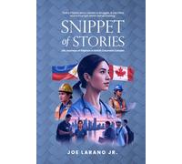 Snippet of Stories: Life Journeys of Filipinos in British Columbia Canada