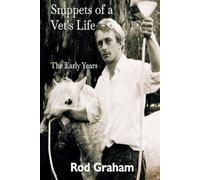 Snippets of a Vet's Life: The Early Years: 1