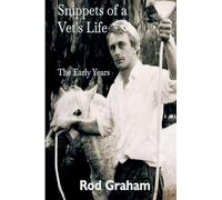 Snippets of a Vet's Life: The Early Years