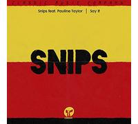 Snips Featuring Taylor Pauline - Say It in