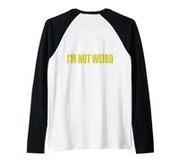 #snirt i´m not weird tshirt print, ich bin nicht verrückt ich bin Camiseta Manga Raglan