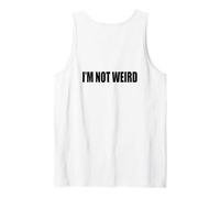 #snirt i´m not weird tshirt print, ich bin nicht verrückt ich bin Camiseta sin Mangas