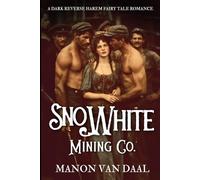 Sno White Mining Co.: A Dark Fairytale Retelling of Snow White (Feral Fairy Tales)
