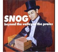 Snog - Beyond The Valley Of The Proles (12 Tracks)