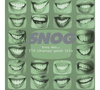 Snog - Buy Me I'll Change Your..