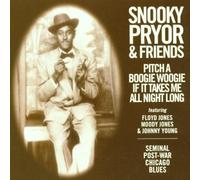 Snooky Pryor & Friends - Pitch a Boogie Woogie If It...