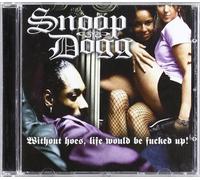 Snoop Dogg - Without Hoes Life Would Be Fucked U