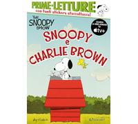 Snoopy e Charlie Brown. Peanuts. Prime letture. Ediz. a colori