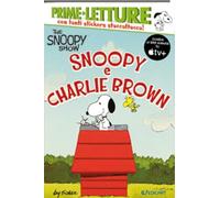 Snoopy e Charlie Brown. Peanuts. The Snoopy show. Con adesivi. Ediz. a colori (Prime Letture)