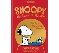 SNOOPY STORY OF MY LIFE MYTH LEGEND THE BEAGLE HC: The Myth, the Legend, the Beagle! (Peanuts)