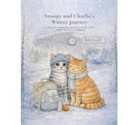 Snoopy und Charlie`s Winter Journey: A Heartwarming Storybook to Read, Color, and with cut-out stickers (Die Snoopy & Charlie Reihe)