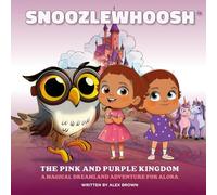 Snoozlewhoosh: The Pink and Purple Kingdom