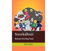 Snorkalbun: Release the Bog Toad (Adventures of Snorkalbun)
