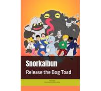 Snorkalbun: Release the Bog Toad (Adventures of Snorkalbun)