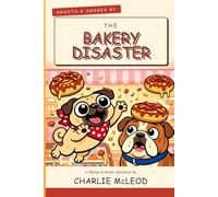 Snouts & Snores #1: The Bakery Disaster