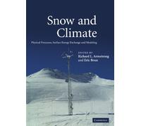 Snow and Climate Paperback: Physical Processes, Surface Energy Exchange and Modeling