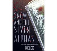 Snow and the Seven Alphas: A Gay Fairy Tale Omegaverse Retelling (A Wickedly Ever After Omegaverse)