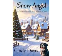 Snow Angel: 1 (A Moosehead Lake Maine Cozy)