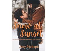 Snow at Sunset: An enemies-with-benefits romance with a witchy twist! (Seasons of Witches)