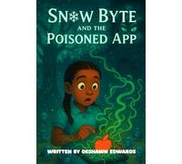 Snow Byte and the Poisoned App (Genfinity Cyber Academy Collection)